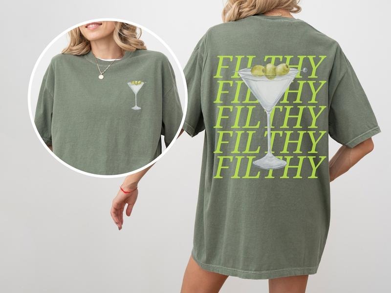 Filthy Martini Shirt Comfort Colors Dirty Martini Lover Martini Cocktail Tini Time Preppy Unique T-Shirts, Hoodie, Sweatshirt - T-Shirt, Sweatshirt, Hoodie
