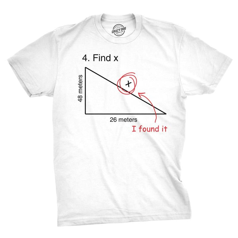 Find X Funny Saying Math Teacher Sarcastic Novelty Dad Joke T-Shirts, Hoodie, Sweatshirt - T-Shirt, Sweatshirt, Hoodie