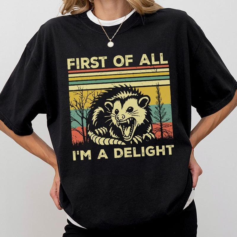 First All I'M Delight Opossum Lover Shirt Opossum Comfort Sarcastic Angry Opossum Cute Sarcastic Shirt Funny Animal Shirt Sarcastic Self Love Shirt Sarcasm Shirt Opossum Top T-Shirts, Hoodie, Sweatshirt - T-Shirt, Sweatshirt, Hoodie