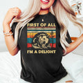First All I'M Delight Sarcastic Angry Opossum Lover Shirt Cute Sarcastic Shirt Sarcastic Self Love Shirt T-Shirts, Hoodie, Sweatshirt - T-Shirt, Sweatshirt, Hoodie