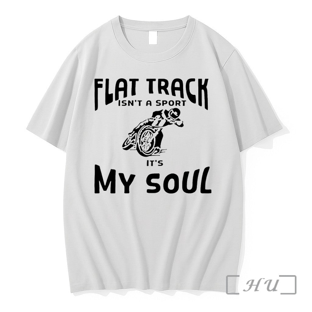 Flat Track Isnt A Sport Its My Soul Tshirts Sweater Hoodie Jpg Unisex T-shirt, Sweatshirt, Hoodie, Long Sleeve Tee - T-Shirt, Sweatshirt, Hoodie