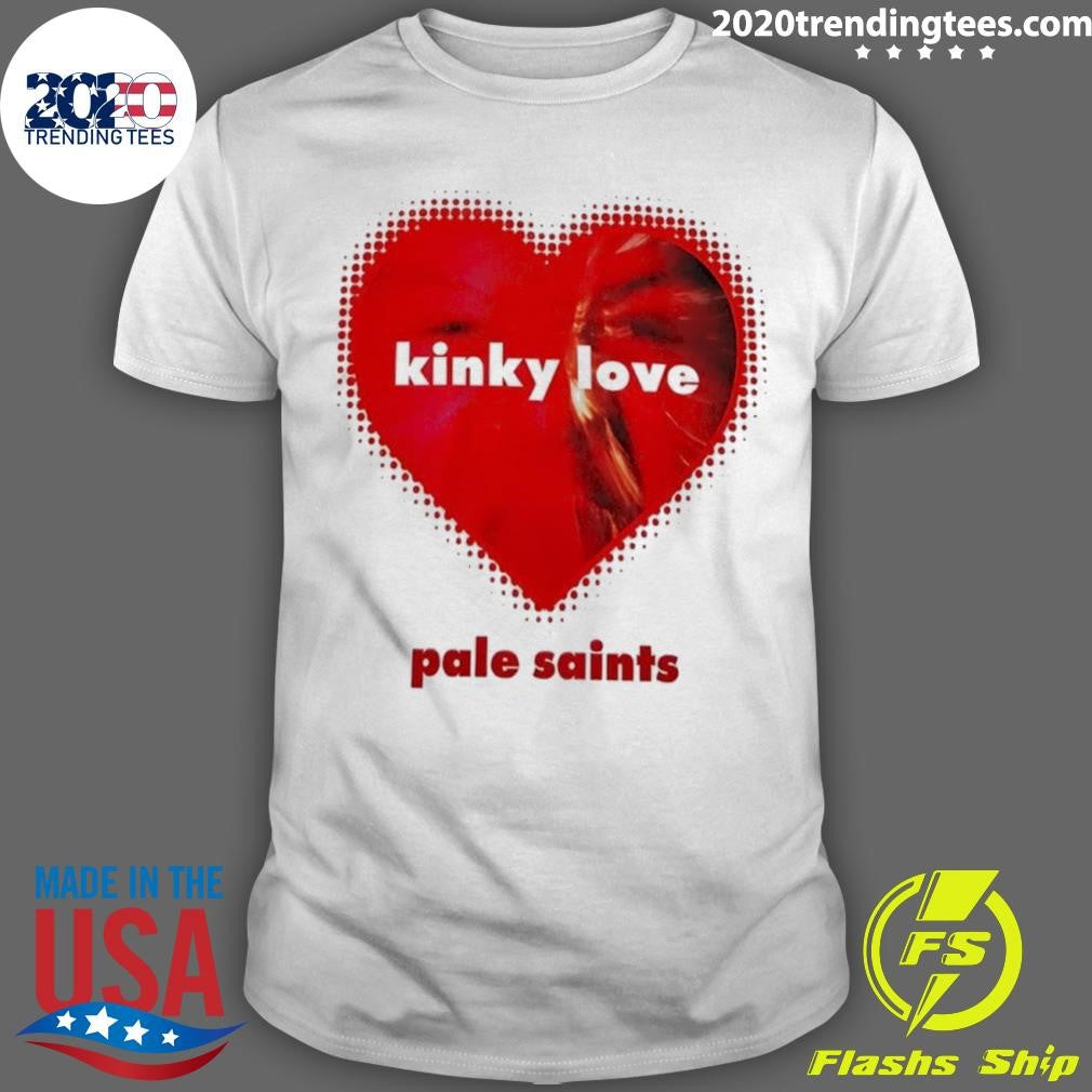 Flesh Balloon Pale Saints Kinky Love Shirt Unisex T-shirt, Sweatshirt, Hoodie, Long Sleeve Tee - T-Shirt, Sweatshirt, Hoodie
