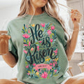 Floral Christian Easter Graphics He Is Risen Shirt Happy Easter Shirt Comfort Colors Shirt T-Shirts, Hoodie, Sweatshirt - T-Shirt, Sweatshirt, Hoodie