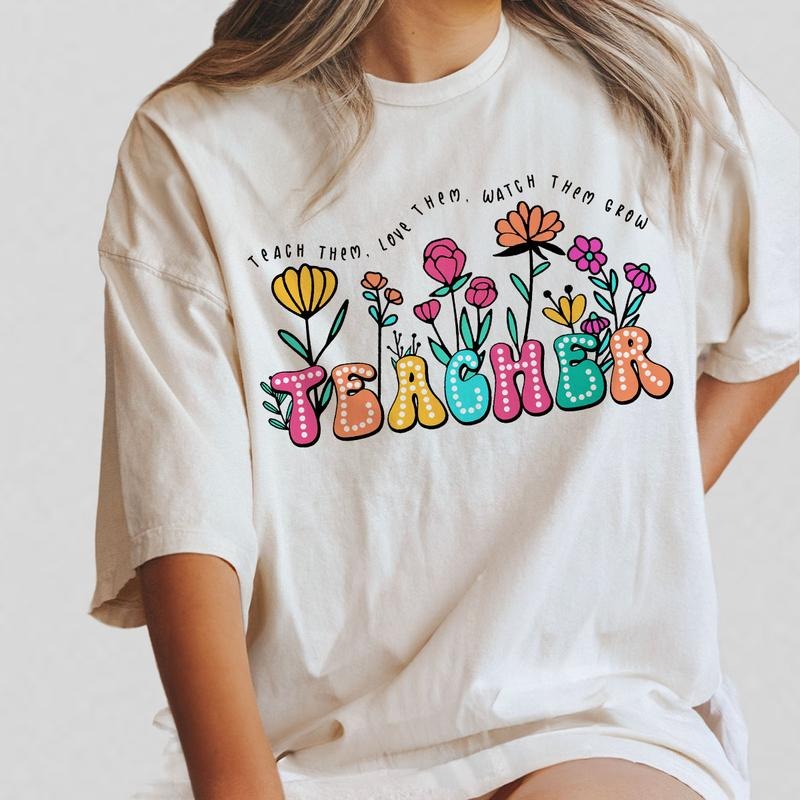 Floral Teacher Shirts Wildflowers Teacher Shirt Teacher Appreciation Comfort Shirt Teacher Teach Them Love Them Watch Them Grow Teacher Back School Shirt Teacher Appreciation Best Teacher Shirt Preschool Shirt Top T-Shirts, Hoodie, Sweatshirt - T-Shirt, Sweatshirt, Hoodie