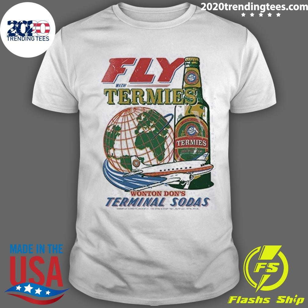 Fly with Termies Wonton Dons Terminal Sodas Vintage Shirt Unisex T-shirt, Sweatshirt, Hoodie, Long Sleeve Tee - T-Shirt, Sweatshirt, Hoodie
