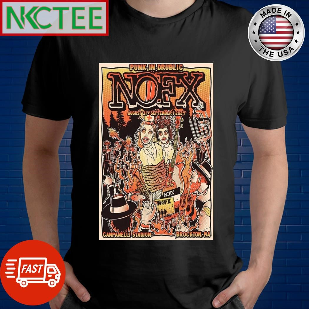 Punk In Drublic Festival Nofx Aug 31 &amp; Sep 1, 2024 Campanelli Stadium, Brockton, MA Poster Shirt - T-Shirt, Sweatshirt, Hoodie