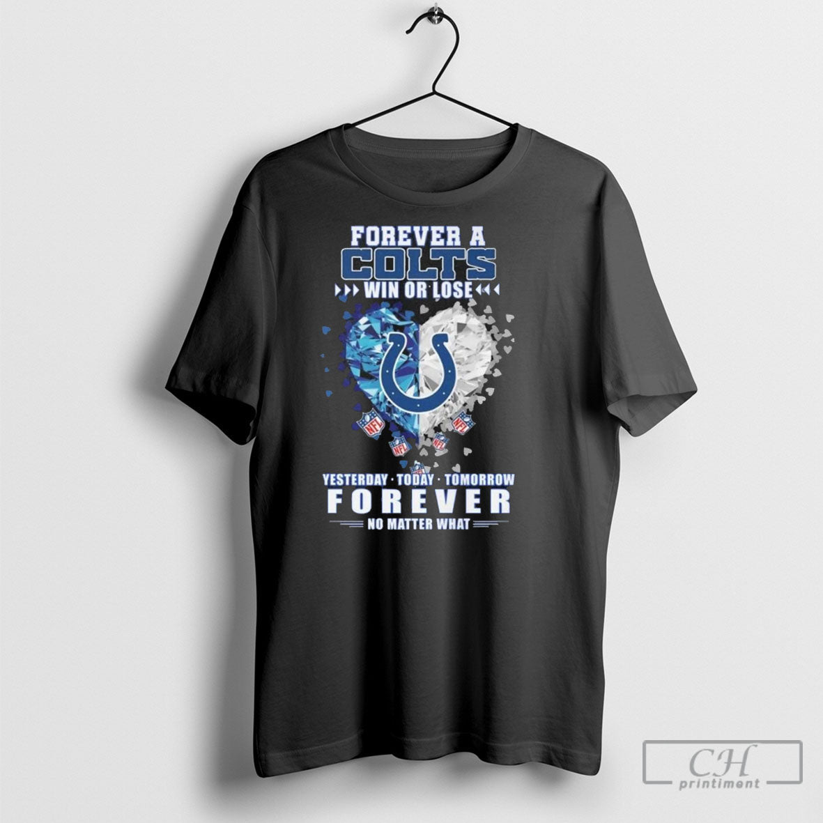Forever A Indianapolis Colts Win Or Lose Yesterday Today Tomorrow Forever No Matter What Heart - T-Shirt, Sweatshirt, Hoodie