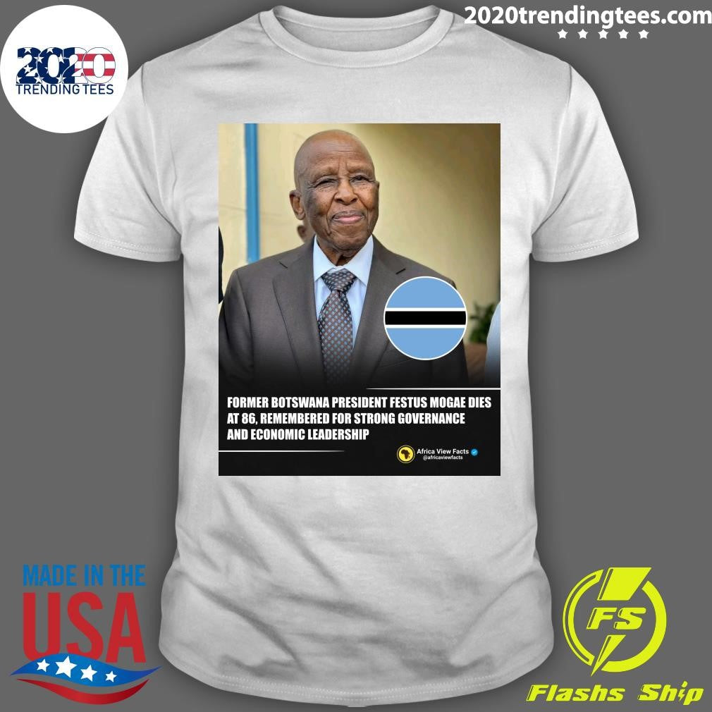 Former Botswana President Festus Mogae Has Died At The Age Of 86 Shirt Unisex T-shirt, Sweatshirt, Hoodie, Long Sleeve Tee - T-Shirt, Sweatshirt, Hoodie
