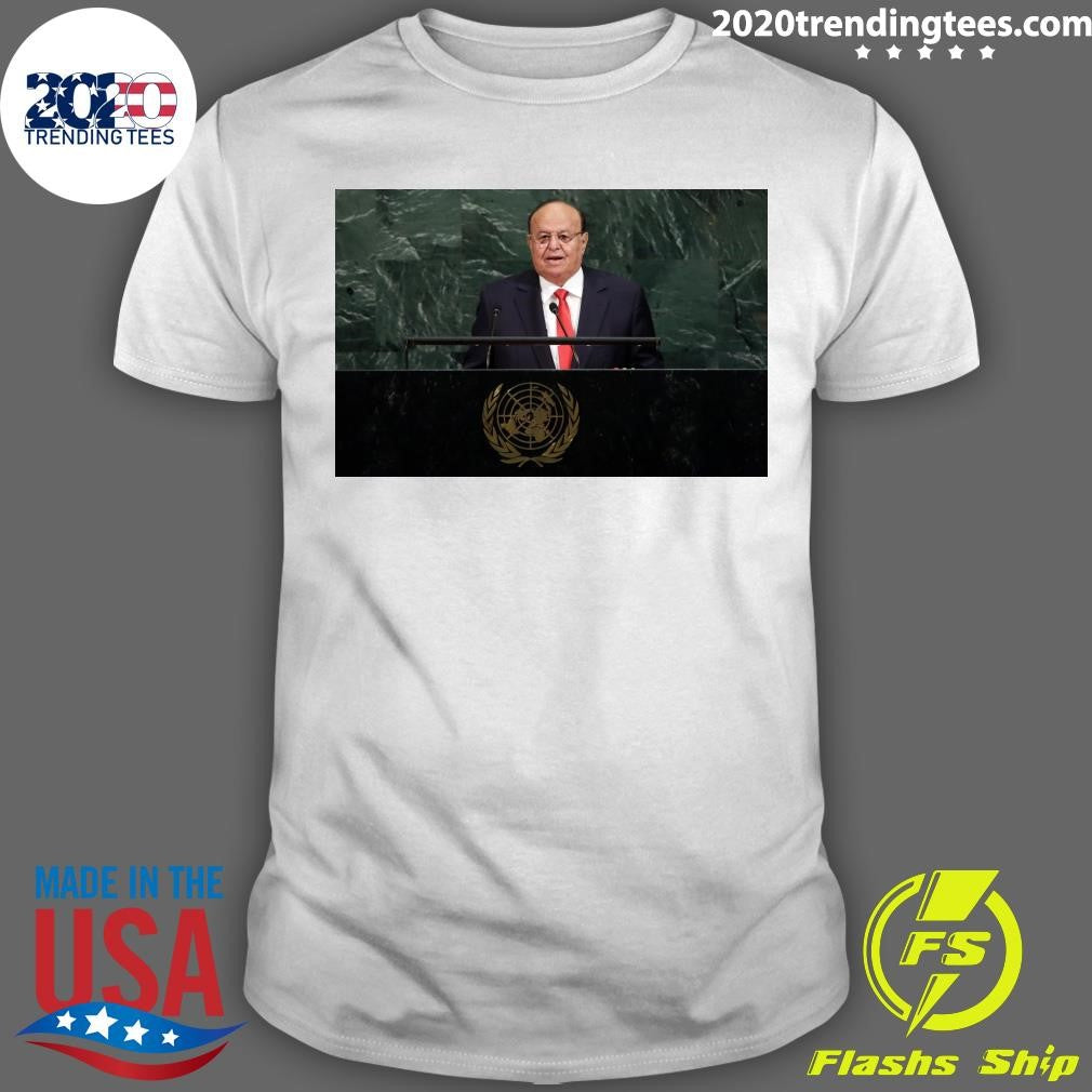 Former Yemeni President Abdrabbuh Mansur Hadi, Who Governed Mostly From Exile, Dies At 80 Shirt - T-Shirt, Sweatshirt, Hoodie