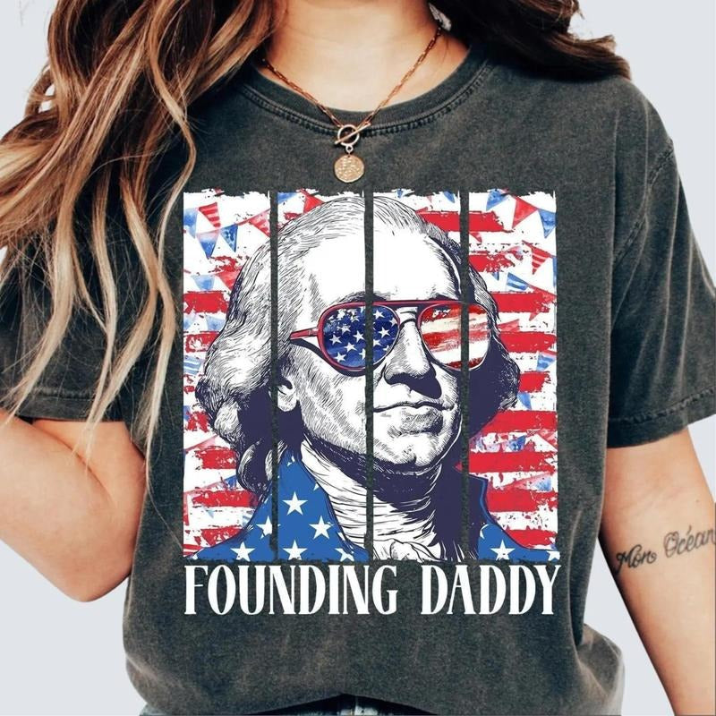 Founding Daddy Funny 4th July Shirt USA Patriotic George Washington Retro American Flag 100% Cotton T-Shirts, Hoodie, Sweatshirt - T-Shirt, Sweatshirt, Hoodie
