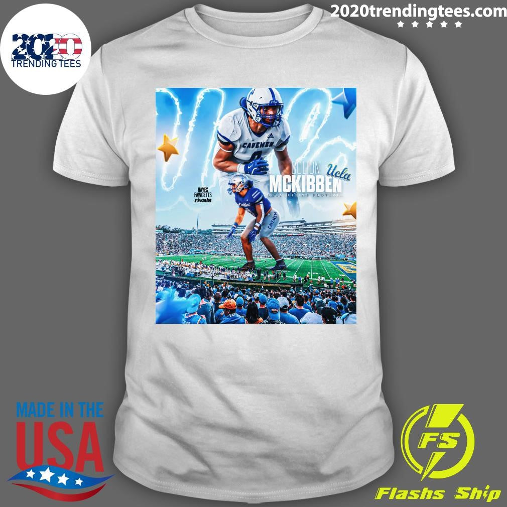 Four-Star LB Colton McKibben has Committed to UCLA Shirt Unisex T-shirt, Sweatshirt, Hoodie, Long Sleeve Tee - T-Shirt, Sweatshirt, Hoodie