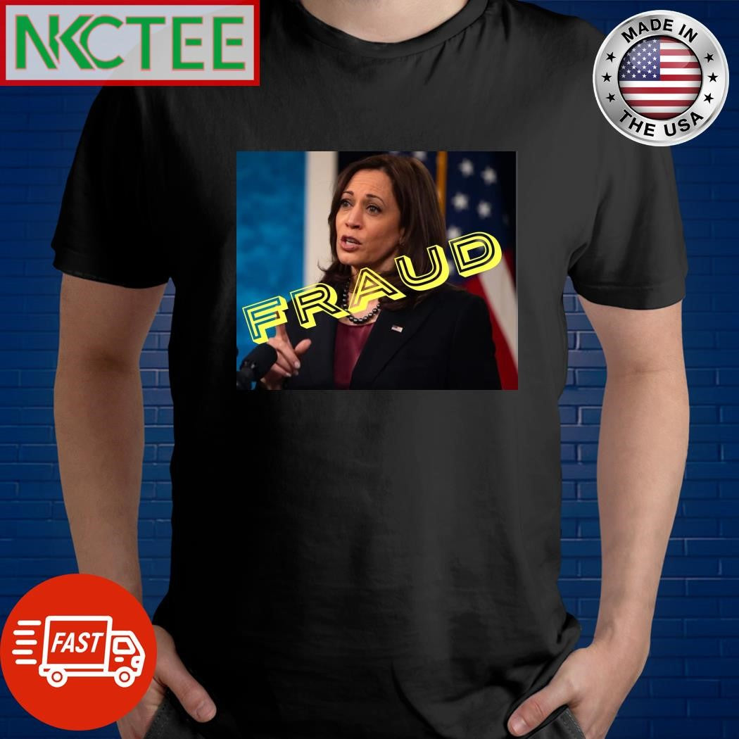 Fraud Kamala Harris shirt Unisex T-shirt, Sweatshirt, Hoodie, Long Sleeve Tee - T-Shirt, Sweatshirt, Hoodie