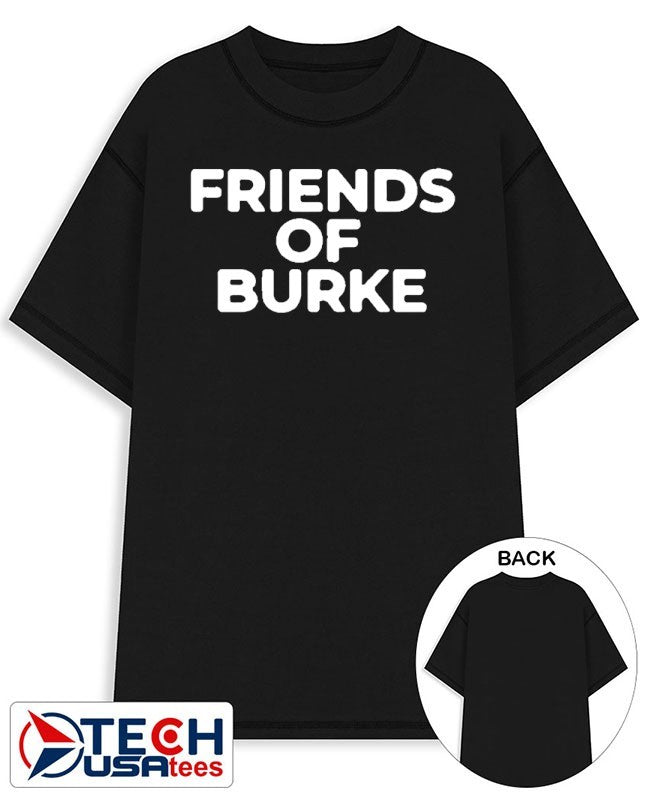Friends of Burke shirt Unisex T-shirt, Sweatshirt, Hoodie, Long Sleeve Tee - T-Shirt, Sweatshirt, Hoodie