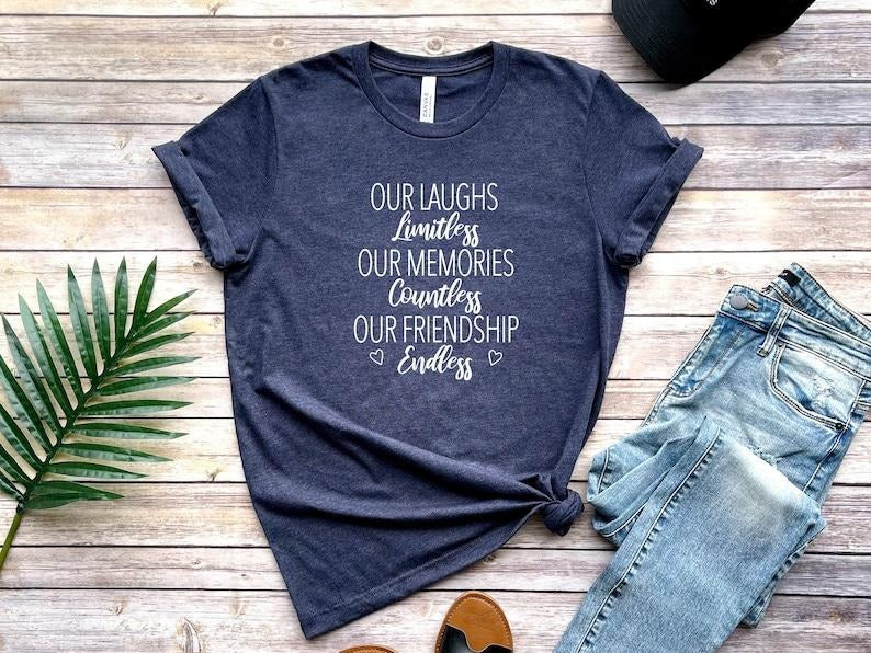 Friends Our Laughs Are Limitless Our Memories Are Countless Our Friendship Is Endless Best Friends Shirts Best Friend Matching Shirts T-Shirts, Hoodie, Sweatshirt - T-Shirt, Sweatshirt, Hoodie