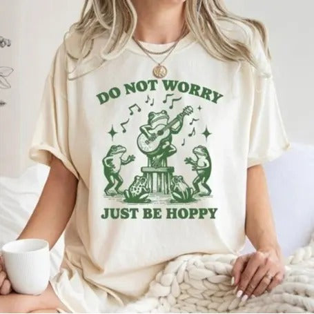 Frog Funny Frog Shirt Meme Shirt Do Not Worry Just Be Hoppy Frog Funny Sayings Shirt T-Shirts, Hoodie, Sweatshirt - T-Shirt, Sweatshirt, Hoodie