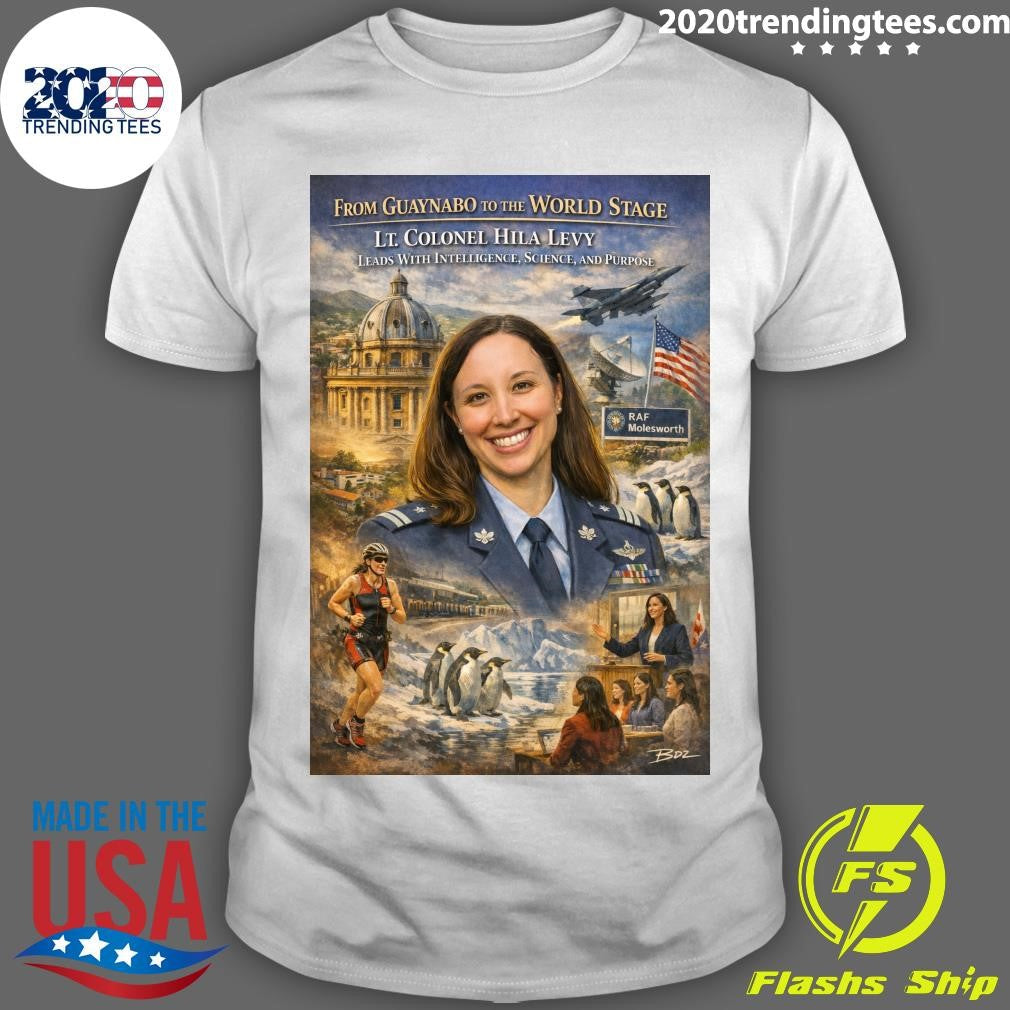 From Guaynabo to the World Stage LT. Colonel Hila Levy Leads with Intelligence, Science and Purpose Shirt - T-Shirt, Sweatshirt, Hoodie
