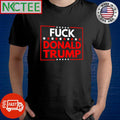 Fuck Donald Trump shirt Unisex T-shirt, Sweatshirt, Hoodie, Long Sleeve Tee - T-Shirt, Sweatshirt, Hoodie