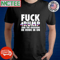 Fuck Trump and the Russians he rode in on shirt Unisex T-shirt, Sweatshirt, Hoodie, Long Sleeve Tee - T-Shirt, Sweatshirt, Hoodie