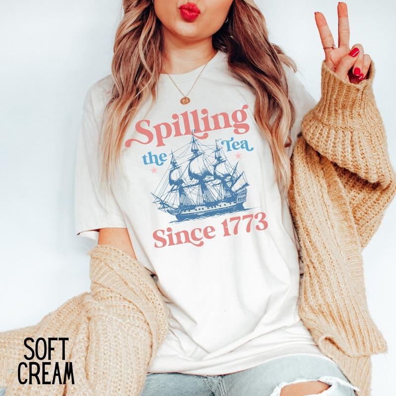 Funny 4th July Shirt July 4th Party Spilling Tea Since 1773 Veterans Patriotic Top Independence Day American T-Shirts, Hoodie, Sweatshirt - T-Shirt, Sweatshirt, Hoodie
