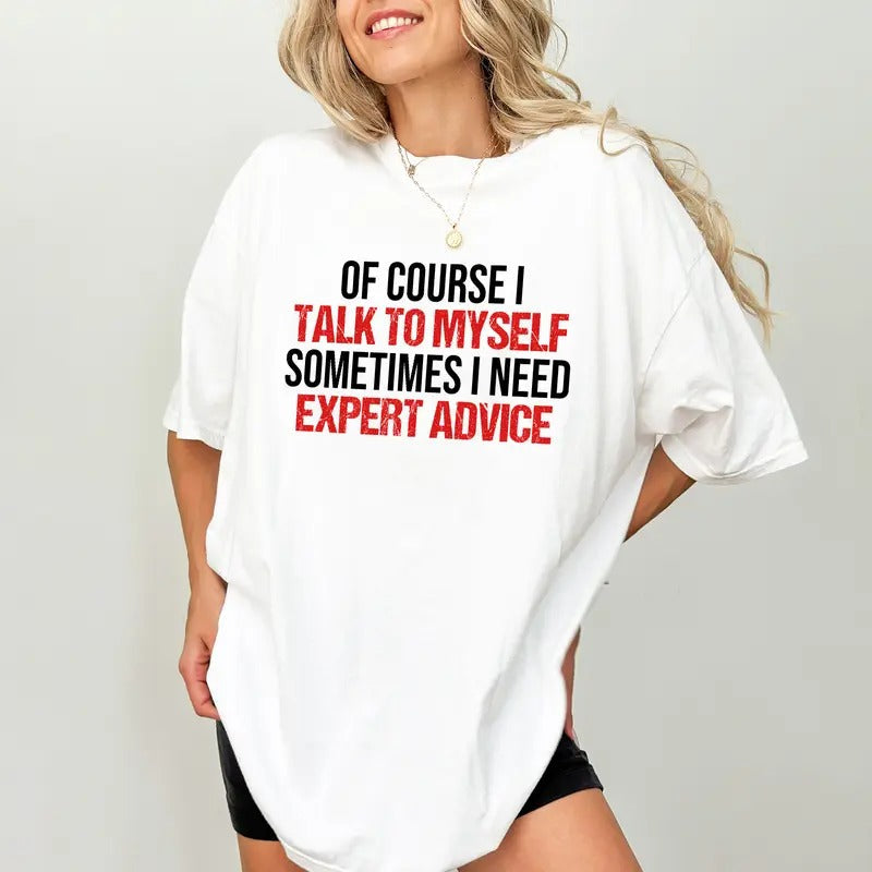 Funny Advice Shirt Comfort Colors Sarcastic Humorous Saying Tops Sassy Attitude Unhinged Cotton Womenswear T-Shirts, Hoodie, Sweatshirt - T-Shirt, Sweatshirt, Hoodie