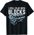 Funny Auto Mechanic Shirt Mechanic I Still Play Blocks Funny Car Engine Menswear Casual Cotton T-Shirts, Hoodie, Sweatshirt - T-Shirt, Sweatshirt, Hoodie