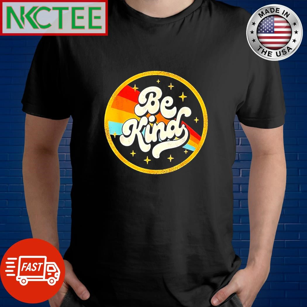 Funny Be kind rainbow circle retro shirt Unisex T-shirt, Sweatshirt, Hoodie, Long Sleeve Tee - T-Shirt, Sweatshirt, Hoodie