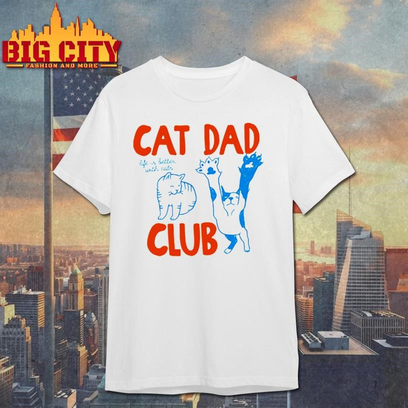 Funny Cat Dad Club Shirt Unisex T-shirt, Sweatshirt, Hoodie, Long Sleeve Tee - T-Shirt, Sweatshirt, Hoodie