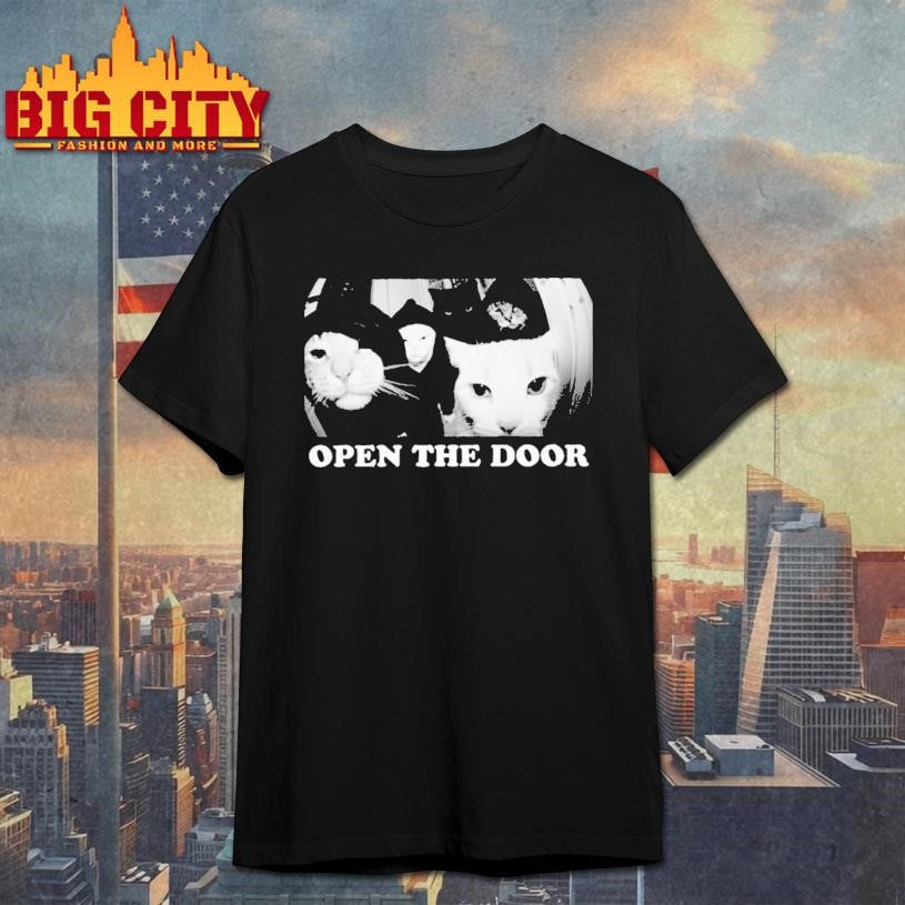 Funny Cat Gang Open The Door Shirt Unisex T-shirt, Sweatshirt, Hoodie, Long Sleeve Tee - T-Shirt, Sweatshirt, Hoodie
