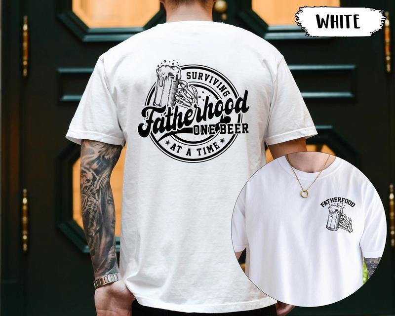Funny Dad Shirt New Dad Surviving Fatherhood One Beer Time Fatherhood Shirt Funny Beer Loving Dad TK43GN T-Shirts, Hoodie, Sweatshirt - T-Shirt, Sweatshirt, Hoodie