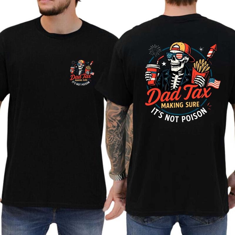 Funny Dad Shirt Dad Tax Making Sure 'S Not Poison Shirt Dad Shirt Shirt 4th July Classic Cotton T-Shirts, Hoodie, Sweatshirt - T-Shirt, Sweatshirt, Hoodie