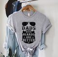 Funny Dad Dads Beards Are Better Shirt Funny Dad Dad Cool Dad Shirt New Dad Daughter T-Shirts, Hoodie, Sweatshirt - T-Shirt, Sweatshirt, Hoodie