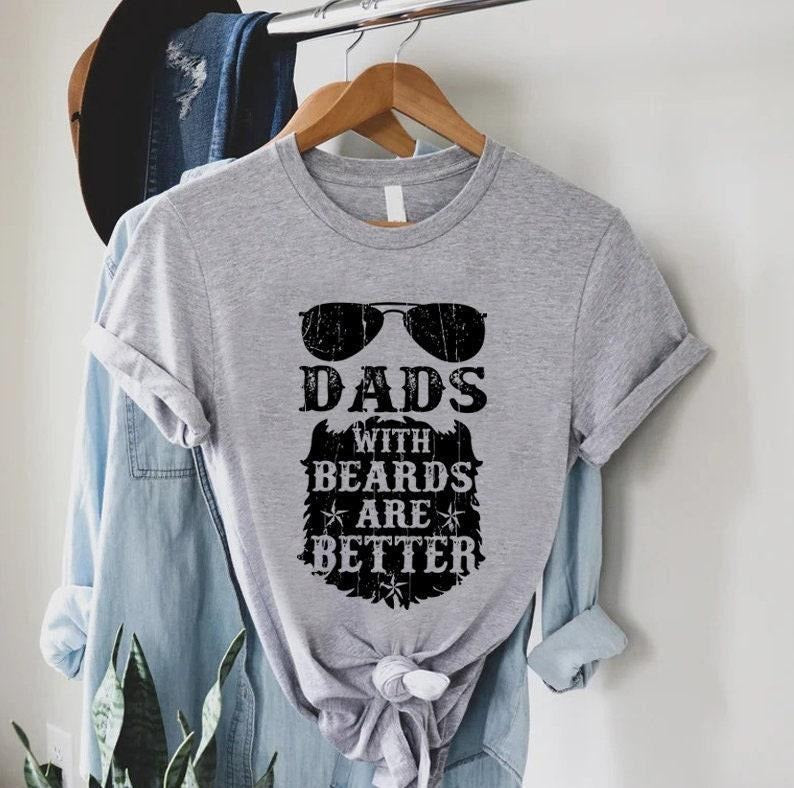 Funny Dad Dads Beards Are Better Shirt Funny Dad Dad Cool Dad Shirt New Dad Daughter T-Shirts, Hoodie, Sweatshirt - T-Shirt, Sweatshirt, Hoodie