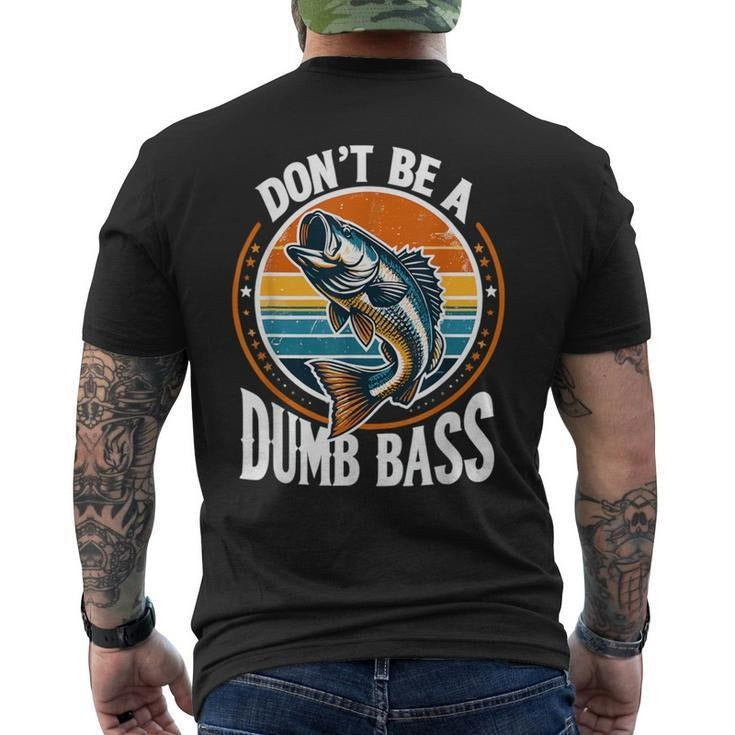 Funny Father Shirt Dad Don'T Be Dumb Bass Fishing Dad Casual Basic Smooth T-Shirts, Hoodie, Sweatshirt - T-Shirt, Sweatshirt, Hoodie