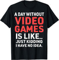 Funny Gamer Shirts Gamers Day Without Video Games Funny Gamer Video Gaming Menswear Top Casual Classic T-Shirts, Hoodie, Sweatshirt - T-Shirt, Sweatshirt, Hoodie