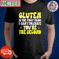 Funny Gluten is the first thing i can’t tolerate you are the second shirt Unisex T-shirt, Sweatshirt, Hoodie, Long Sleeve Tee - T-Shirt, Sweatshirt, Hoodie