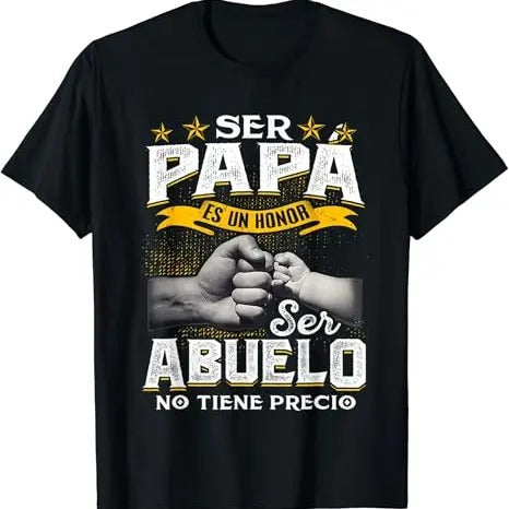 Funny Grandpa Shirt Grandfather Ser Papa Es Un Honor Ser Abuelo No Tiene Precio Spanish Menswear Casual Cotton Top Classic Fabric T-Shirts, Hoodie, Sweatshirt - T-Shirt, Sweatshirt, Hoodie
