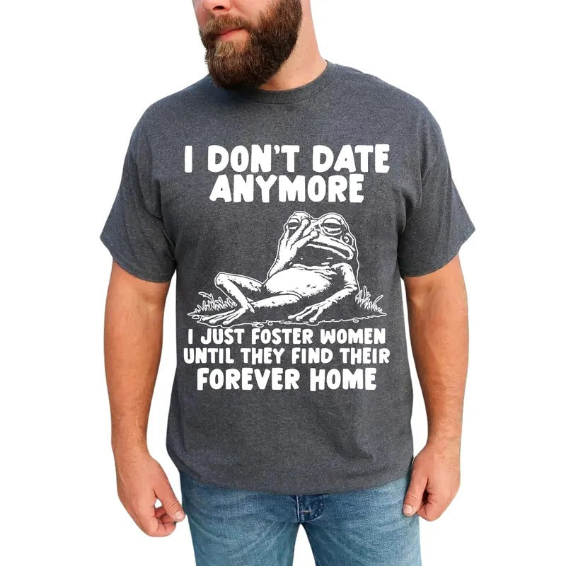 Funny I Don'T Date Anymore Meme Frog Funny Sarcastic Shirt Humor Single Funny Boy Friends T-Shirts, Hoodie, Sweatshirt - T-Shirt, Sweatshirt, Hoodie