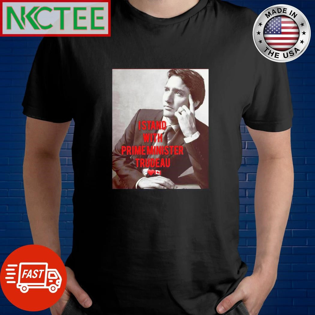 Funny I stand with prime minister Trudeau shirt Unisex T-shirt, Sweatshirt, Hoodie, Long Sleeve Tee - T-Shirt, Sweatshirt, Hoodie