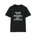 Funny Meme Shirt Elvis Is Dead Sinatra Is Dead Me I Also Feel Not So Good T-Shirts, Hoodie, Sweatshirt - T-Shirt, Sweatshirt, Hoodie