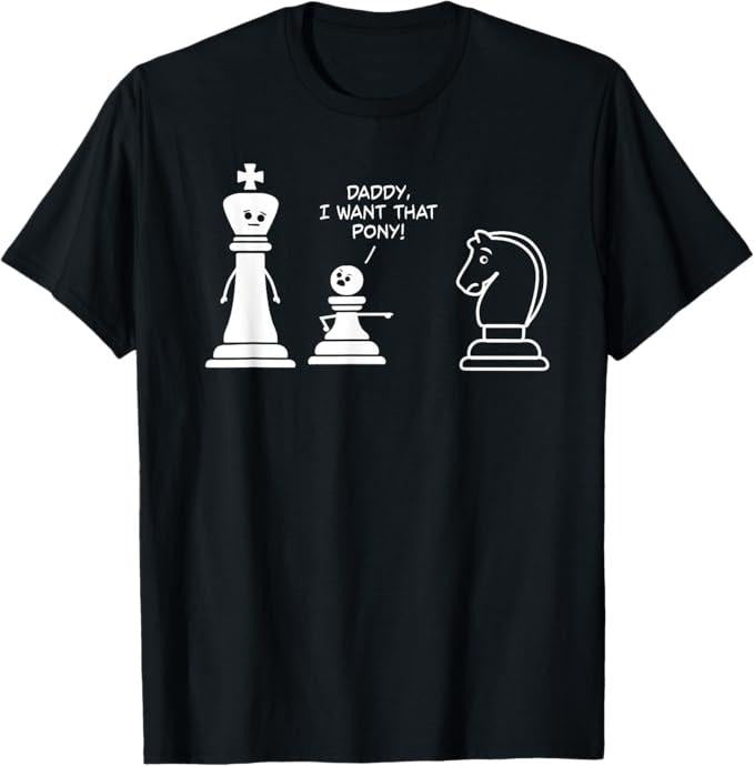 Funny Meme Shirts Funny Chess Shirt Daddy I Want That Pony Meme Knight Menswear Top T-Shirts, Hoodie, Sweatshirt - T-Shirt, Sweatshirt, Hoodie