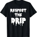 Funny Meme Shirts Respect Drip Funny Meme Menswear Top T-Shirts, Hoodie, Sweatshirt - T-Shirt, Sweatshirt, Hoodie