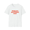 Funny Meme WORLD'S SLUTTIEST DAD Joke T-Shirts, Hoodie, Sweatshirt - T-Shirt, Sweatshirt, Hoodie