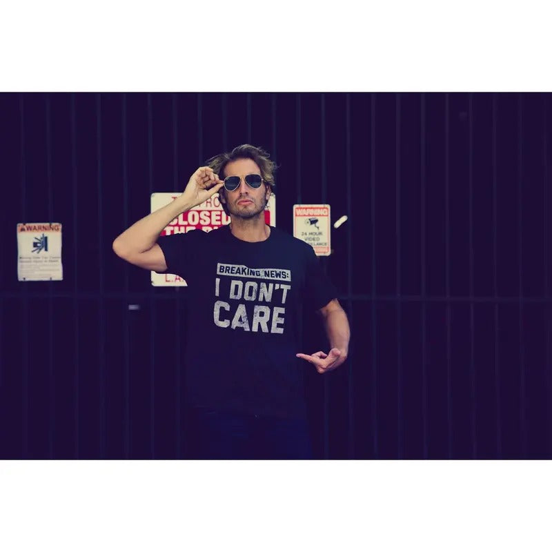 Funny Shirt Sarcastic Shirt Novelty Shirts Funny Saying Shirts Offensive Shirt Breaking News I Don'T Care T-Shirts, Hoodie, Sweatshirt - T-Shirt, Sweatshirt, Hoodie