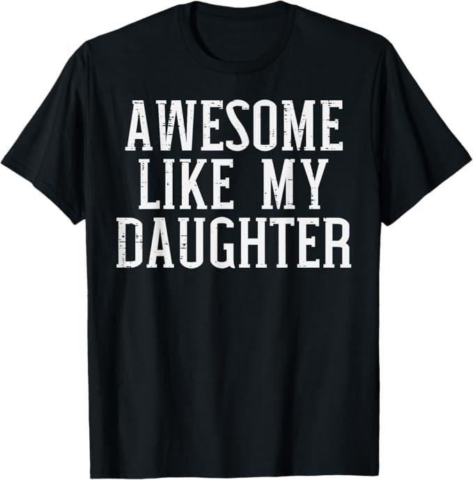 Funny Mother Shirts Mom Awesome Like My Daughter Funny Mothers Mom Dad Menswear Top T-Shirts, Hoodie, Sweatshirt - T-Shirt, Sweatshirt, Hoodie