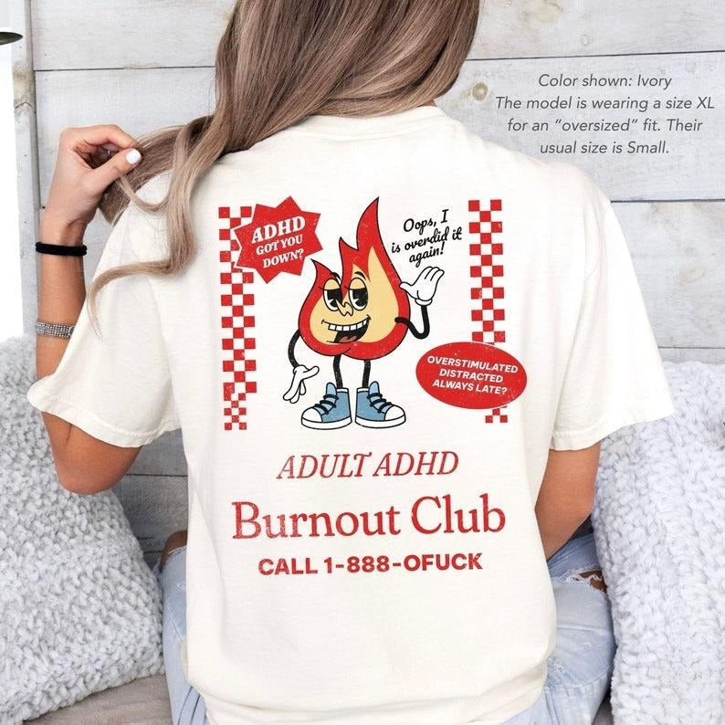 Funny Overstimulated ADHD Burnout Club Shirt Sarcastic Mental Health Neurodivergent T-Shirts, Hoodie, Sweatshirt - T-Shirt, Sweatshirt, Hoodie