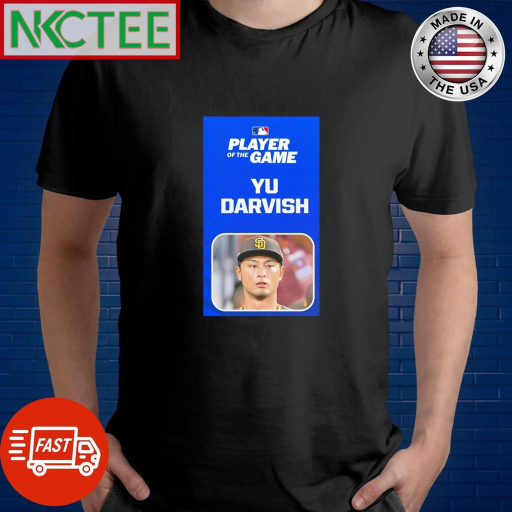 Funny Player of the game Yu Darvish shirt Unisex T-shirt, Sweatshirt, Hoodie, Long Sleeve Tee - T-Shirt, Sweatshirt, Hoodie