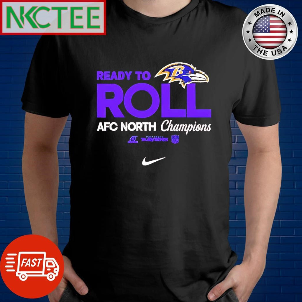 Funny Ready to roll AFC North Division Champions Baltimore Ravens shirt Unisex T-shirt, Sweatshirt, Hoodie, Long Sleeve Tee - T-Shirt, Sweatshirt, Hoodie