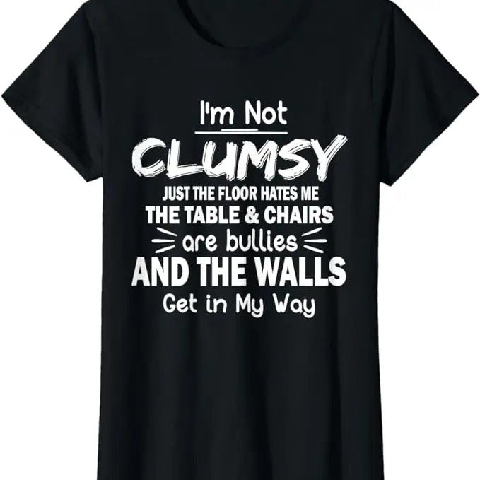 Funny Sarcastic Shirts I'M Not Clumsy Funny Sayings Sarcastic Womenswear Casual Cotton T-Shirts, Hoodie, Sweatshirt - T-Shirt, Sweatshirt, Hoodie