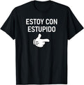 Funny Shirts Estoy Con Estupido I'M Stupid Spanish Funny Joke Menswear Top T-Shirts, Hoodie, Sweatshirt - T-Shirt, Sweatshirt, Hoodie