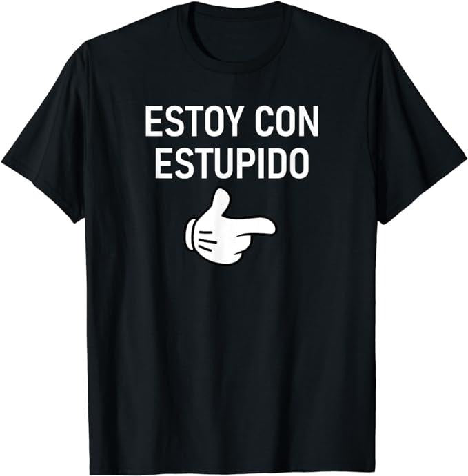 Funny Shirts Estoy Con Estupido I'M Stupid Spanish Funny Joke Menswear Top T-Shirts, Hoodie, Sweatshirt - T-Shirt, Sweatshirt, Hoodie